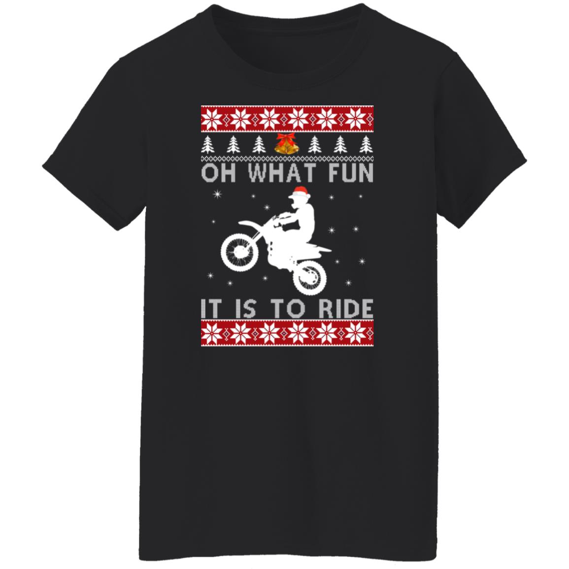 It Is To Ride Standard Unisex T-shirt Motocross Sweater Christmas Oh What Fun