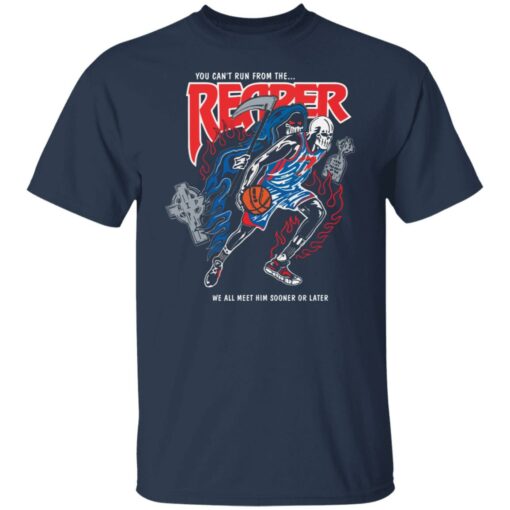 You can't run from the reaper we all meet him sooner or later shirt $19.95 redirect10272021111014 7