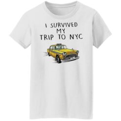 I survived my trip to nyc shirt $19.95 redirect10272021221043 7