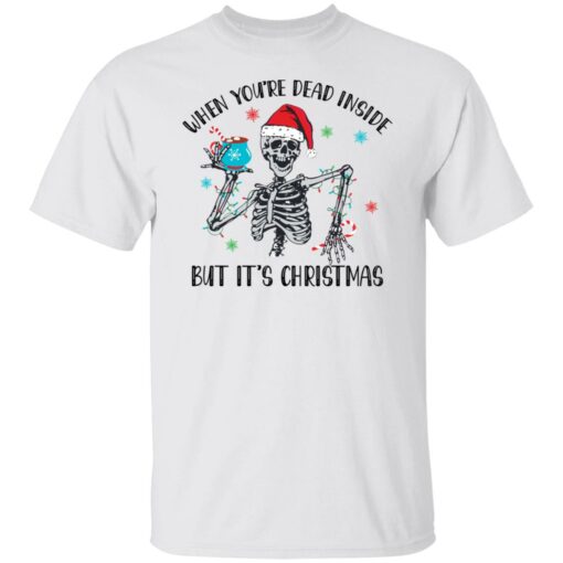 Skeleton when you're dead inside but it's Christmas shirt $19.95 redirect10282021031020 8