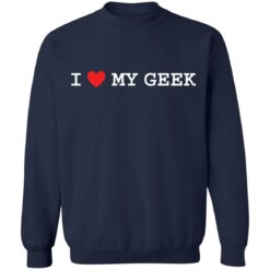 I love my geek shirt $19.95 redirect10282021041033 5