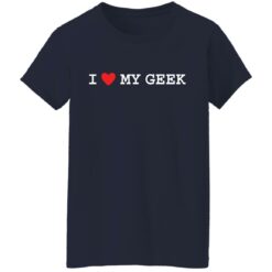 I love my geek shirt $19.95 redirect10282021041033 9