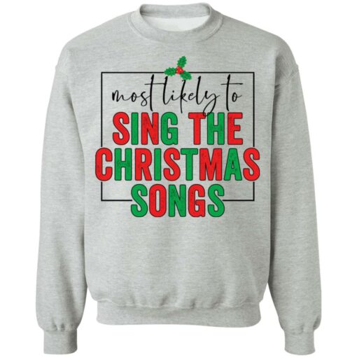 Most likely to sing the Christmas shirt $19.95 redirect10292021021039