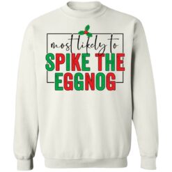 Most likely to spike the eggnog shirt $19.95 redirect10292021031050 5