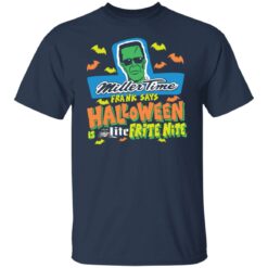 Miller time Frank says Halloween Miller lite frite nite shirt $19.95 redirect10292021071030 1