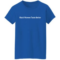 Black Women taste better shirt $19.95 redirect10312021211053 1