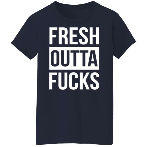 Fresh outta f*cks shirt $19.95 redirect10312021231049 9