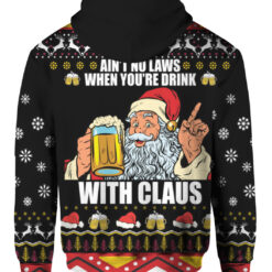Ain't no laws when you're drink with Claus Christmas sweater $38.95 1qo3j0821cgq9fpbb1pidu0r8u APHD colorful back