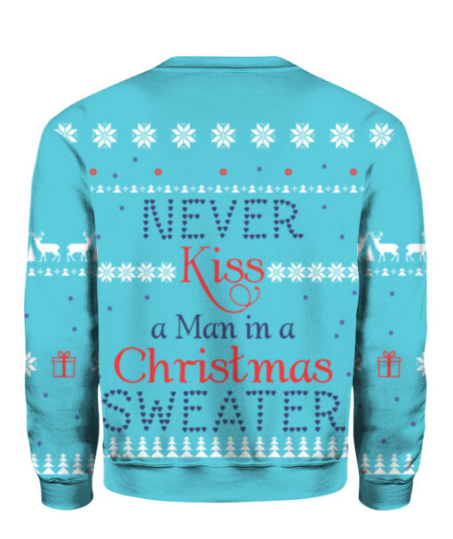 Never kiss a man in a Christmas sweater $38.95 3drc5mhdf0l91b8vnk1cbjl0ci APCS colorful back