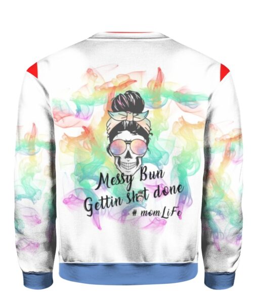 Messy bun gettin shit done mom life 3D shirt $25.95 GAFofttyq18A5l2u xg8sclykblyvb back