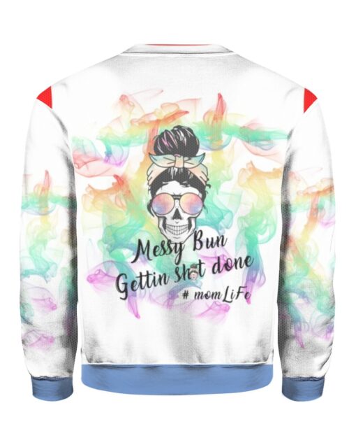 Messy bun gettin shit done mom life 3D shirt $25.95 N9xCAMpNLanQnP2q j074g02of63jl back