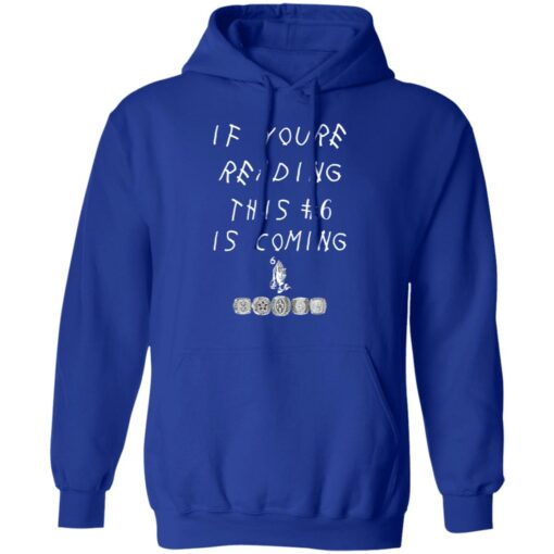 If youre reading this #6 is coming shirt $19.95 redirect11152021231115 3