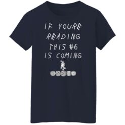 If youre reading this #6 is coming shirt $19.95 redirect11152021231116 1