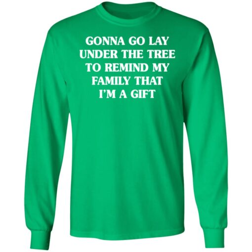 Gonna go lay under the tree to remind my family that i'm a gift shirt $19.95 redirect11162021031148 1