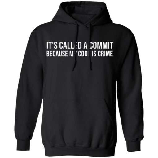 It's called a commit because my code is crime shirt $19.95 redirect11162021211136 2