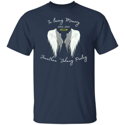 In loving memory 2003 2021 Jonathan ‘’Johnny Pooley shirt $19.95 redirect11172021031118 7