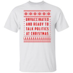 Unvaccinated and ready to talk politics at Christmas sweater $19.95 redirect11172021101123 6