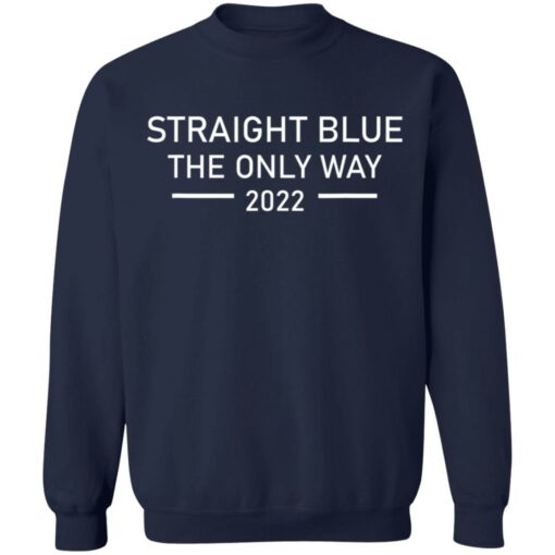 Straight blue the only way 2022 shirt $19.95 redirect11172021101144 2