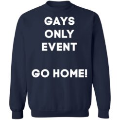 Gays only event go home shirt $19.95 redirect11172021211153 5