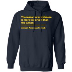 The macaroni and cheese is more important than the turkey shirt $19.95 redirect11182021031112 3