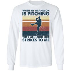When my grandson is pitching they all look like strikes to me shirt $19.95 redirect11182021051149