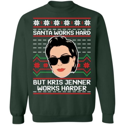Santa works hard but Kris Jenner works harder Christmas sweater $19.95 redirect11192021071126 10