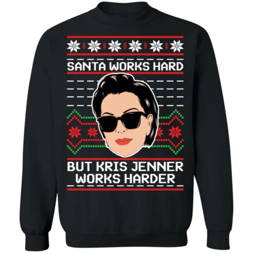 Santa works hard but Kris Jenner works harder Christmas sweater $19.95 redirect11192021071126 8
