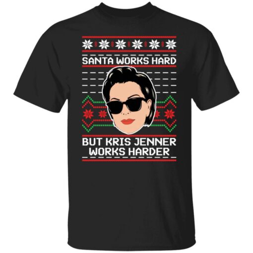 Santa works hard but Kris Jenner works harder Christmas sweater $19.95 redirect11192021071127 1