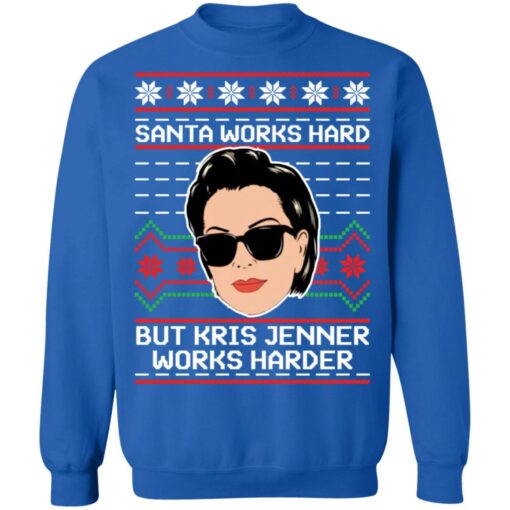 Santa works hard but Kris Jenner works harder Christmas sweater $19.95 redirect11192021071127