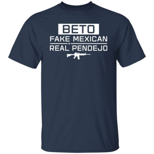 Beto fake mexican real pendejo t-shirt $19.95 redirect11192021111100 7