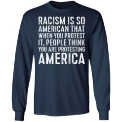 Racism is so American that when you protest shirt $19.95 redirect11222021011105 1