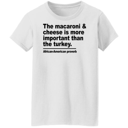 Donna Lynn The macaroni and cheese is more important shirt $19.95 redirect11222021221135 8