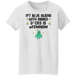 7ft blue Aliens with ribbed D*cks is feminism shirt $19.95 redirect11232021051142 2
