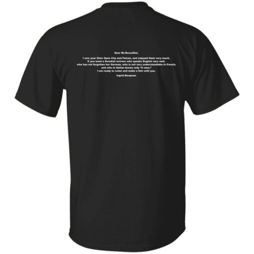 Dear Mr.Rossellini I saw your films Open City and Paisan shirt $19.95 redirect11242021031100 6