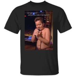 Can I get a kiss and can you make it last forever Gibby shirt $19.95 redirect11242021071104 6
