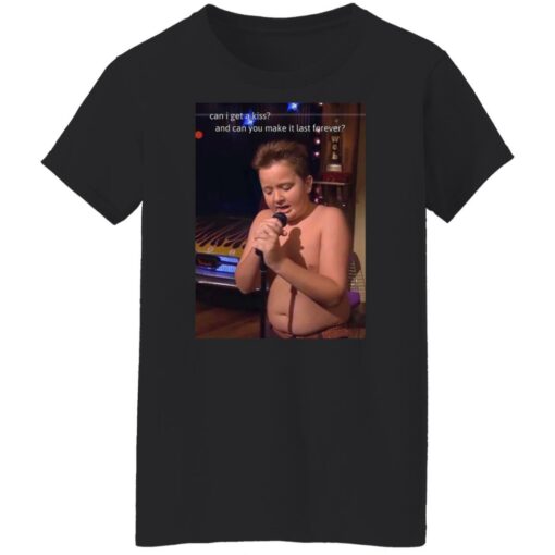 Can I get a kiss and can you make it last forever Gibby shirt $19.95 redirect11242021071104 8