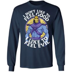 Skeletor i don't like to feel good i like to feel evil shirt $19.95 redirect11252021031149