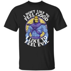 Skeletor i don't like to feel good i like to feel evil shirt $19.95 redirect11252021031149 5