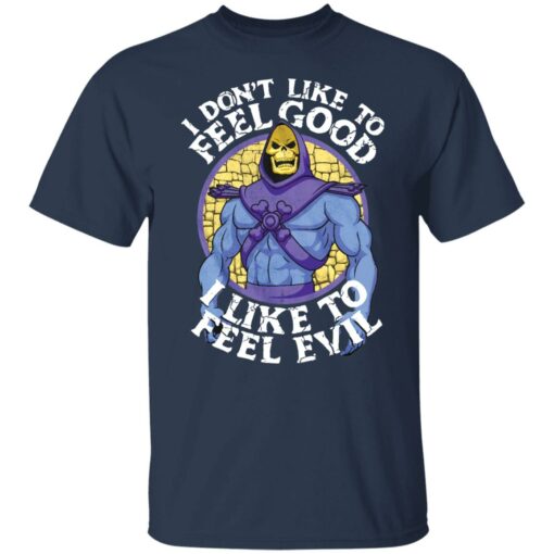 Skeletor i don't like to feel good i like to feel evil shirt $19.95 redirect11252021031149 6