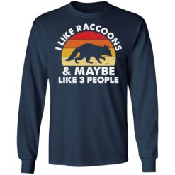 I like raccoons and maybe like 3 people shirt $19.95 redirect11252021041104 1