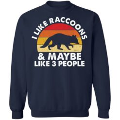 I like raccoons and maybe like 3 people shirt $19.95 redirect11252021041104 5