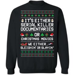 It's either serial killer documentaries or Christmas movies Christmas sweater $19.95 redirect11262021231148