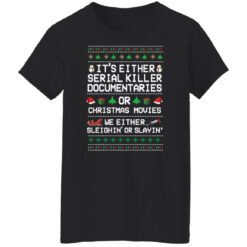 It's either serial killer documentaries or Christmas movies Christmas sweater $19.95 redirect11262021231148 5
