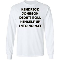 Kendrick Johnson didn’t roll himself up into no mat shirt $19.95 redirect11272021041134 1