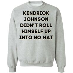 Kendrick Johnson didn’t roll himself up into no mat shirt $19.95 redirect11272021041134 4