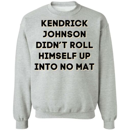 Kendrick Johnson didn’t roll himself up into no mat shirt $19.95 redirect11272021041134 4