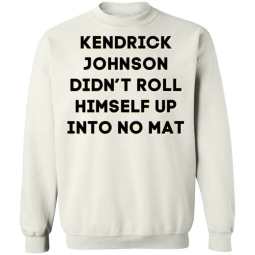 Kendrick Johnson didn’t roll himself up into no mat shirt $19.95 redirect11272021041134 5