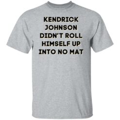 Kendrick Johnson didn’t roll himself up into no mat shirt $19.95 redirect11272021041134 7