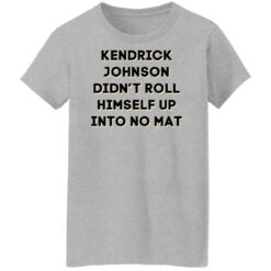 Kendrick Johnson didn’t roll himself up into no mat shirt $19.95 redirect11272021041135 1