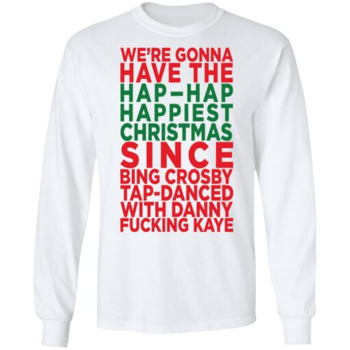 We're gonna have the hap happiest Christmas shirt $19.95 redirect11282021231136 1